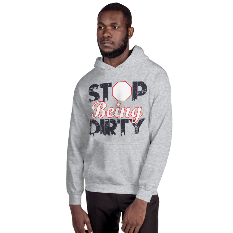 Image of Stop Being Dirty Grey Hoody