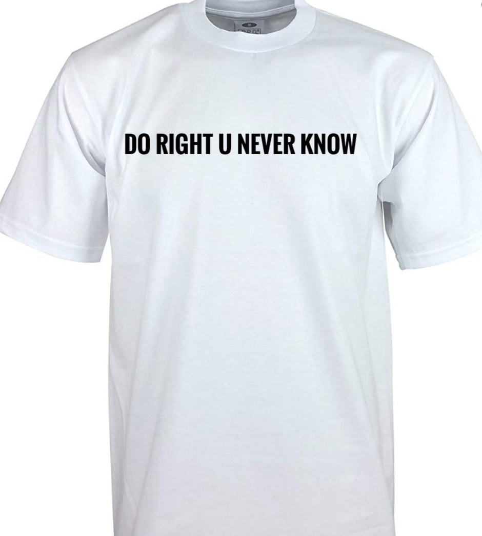 Image of Do Right U Never Know