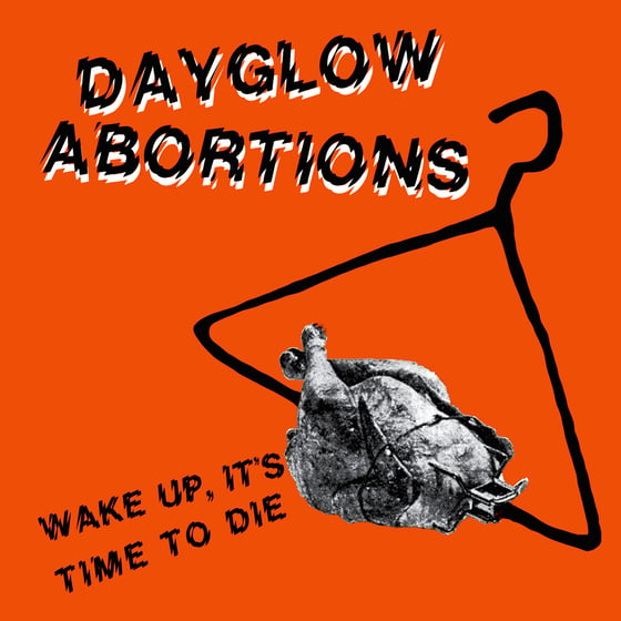 Image of DAYGLOW ABORTIONS - "Wake Up, It's Time To Die" 7" EP (1982)