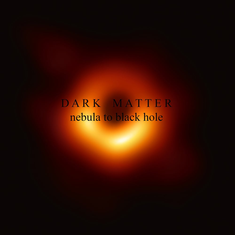 DARK MATTER "Nebula To Black Hole" CD