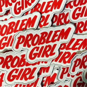 Image of 'Problem Girl' Patch