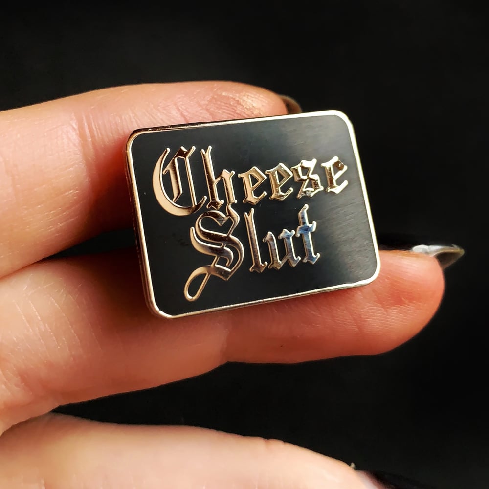 [Image: The+Cheese+Slut+Pin+Silver.jpg?auto=form...000&w=1000]