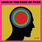 Image of LOVE IN THE FACE OF FEAR