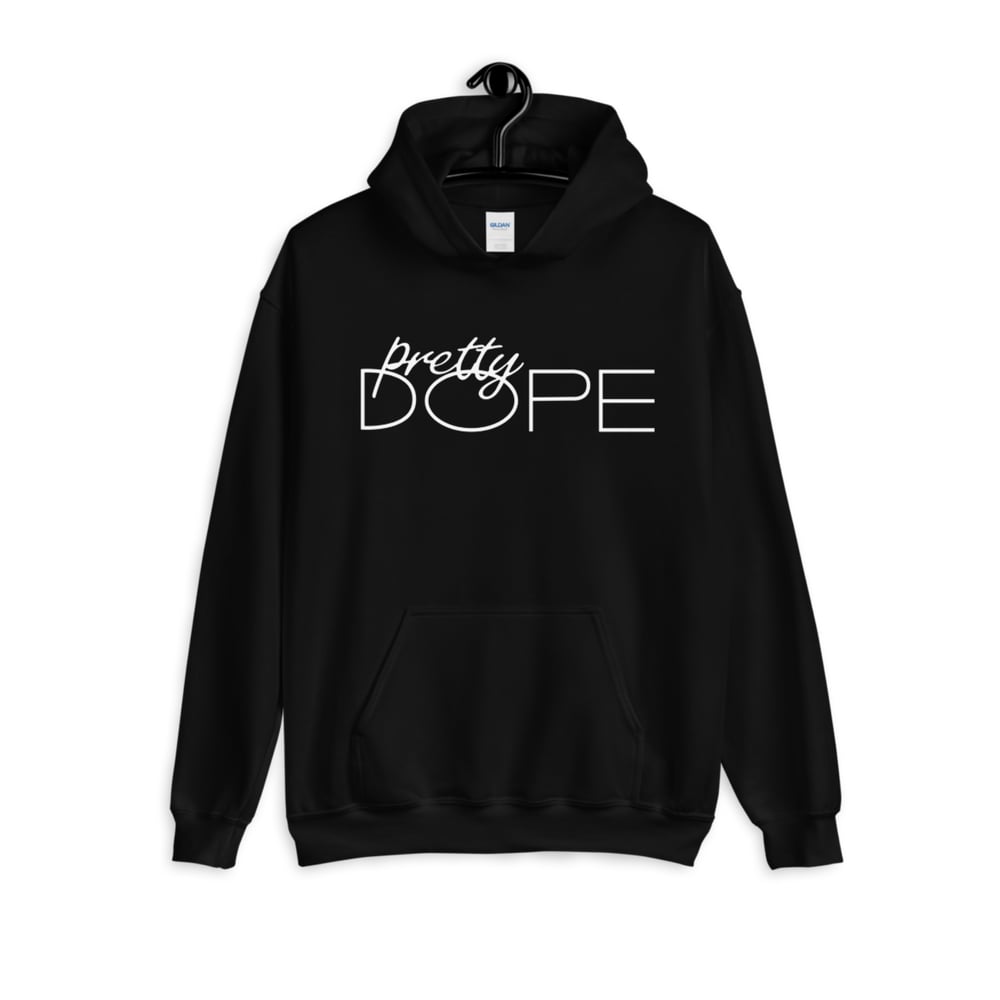 Pretty Dope Hoodie 