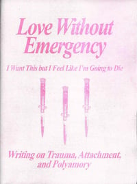 Love Without Emergency (Zine)