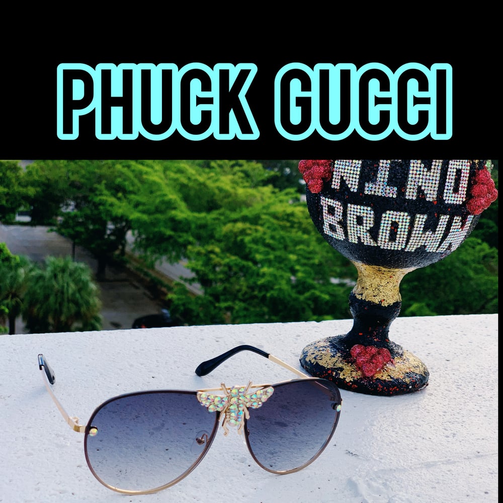 PHUCK GUCCI 