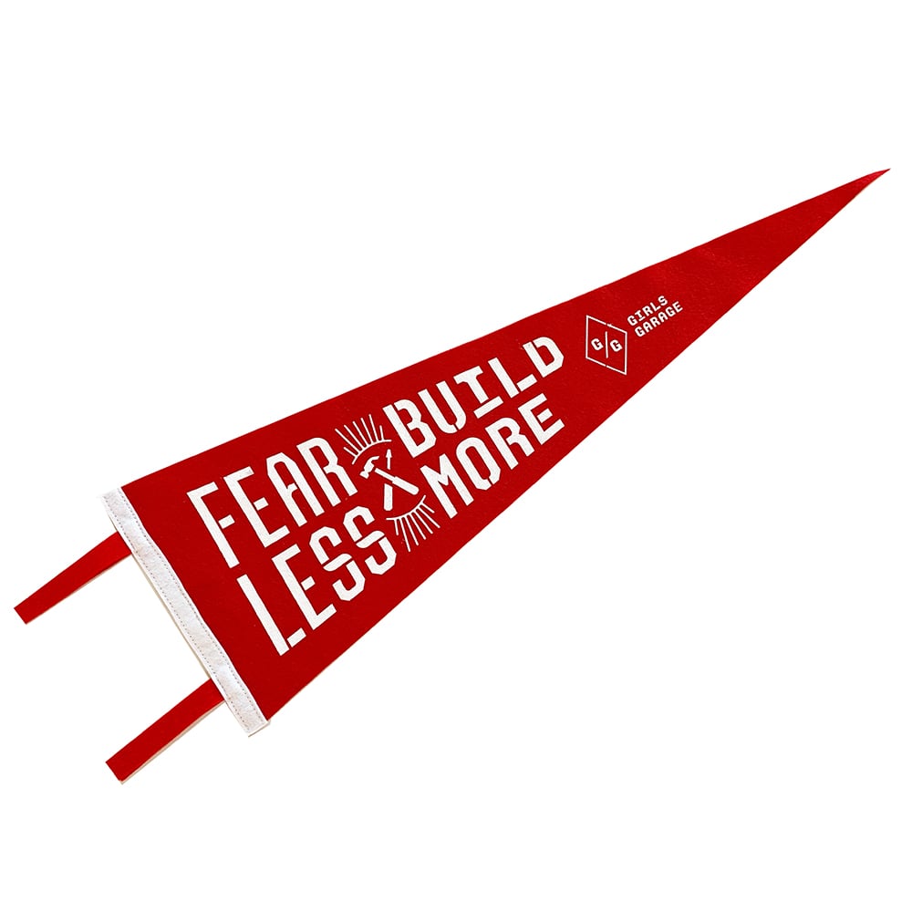 Fear Less. Build More. Felt Pennant