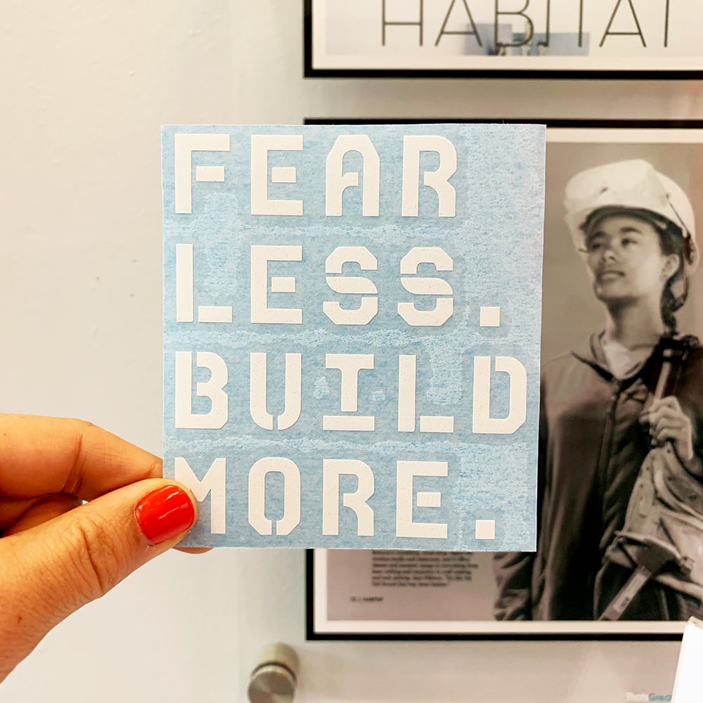 Fear Less. Build More. Vinyl Decal Sticker