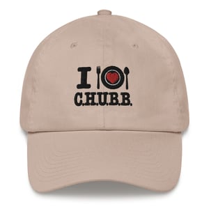 Image of "I Love C.H.U.B.B." -  Dad Hat 