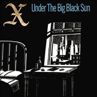 X- "Under The Big Black Sun" LP