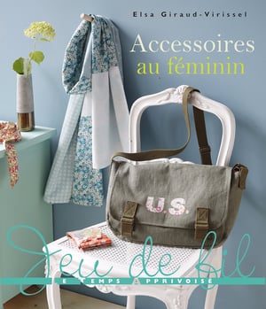 Image of Livres  : Ma nouvelle Fabrique de Sacs , Accessoires au Féminin, Ma Fabrique de Sacs