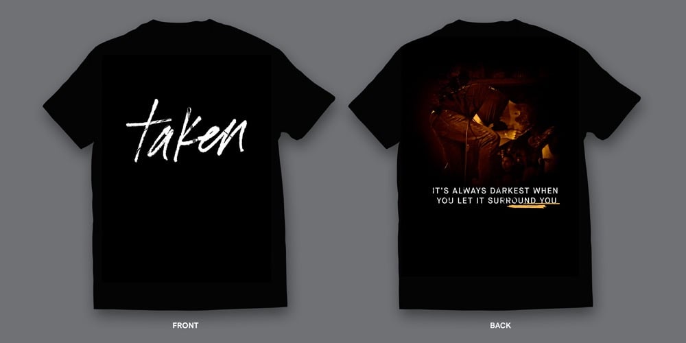 Image of Taken "When You Let It" Limited Shirt
