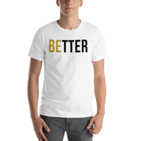 Image 5 of Be Better T-Shirt