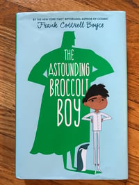 The Astounding Broccoli Boy by Frank Cottrell Boyce