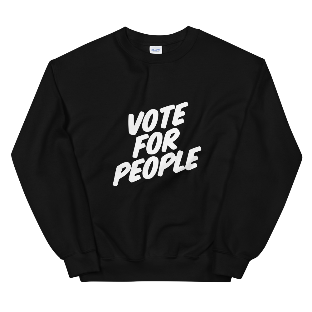 Image of Vote For People Sweatshirt