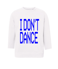 I DON'T DANCE