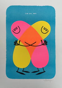Image 1 of Tell Your Friends You Love Them - risograph print