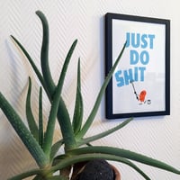 Image 5 of Just Do Shit - risograph print