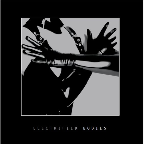 Image of V.A. - Electrified Bodies - LP