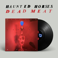 Image 1 of HAUNTED HORSES - DEAD MEAT LP (12" Vinyl) 2019