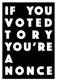 'IF YOU VOTED TORY' POSTER