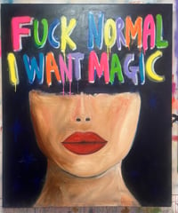 fuck normal I want magic 