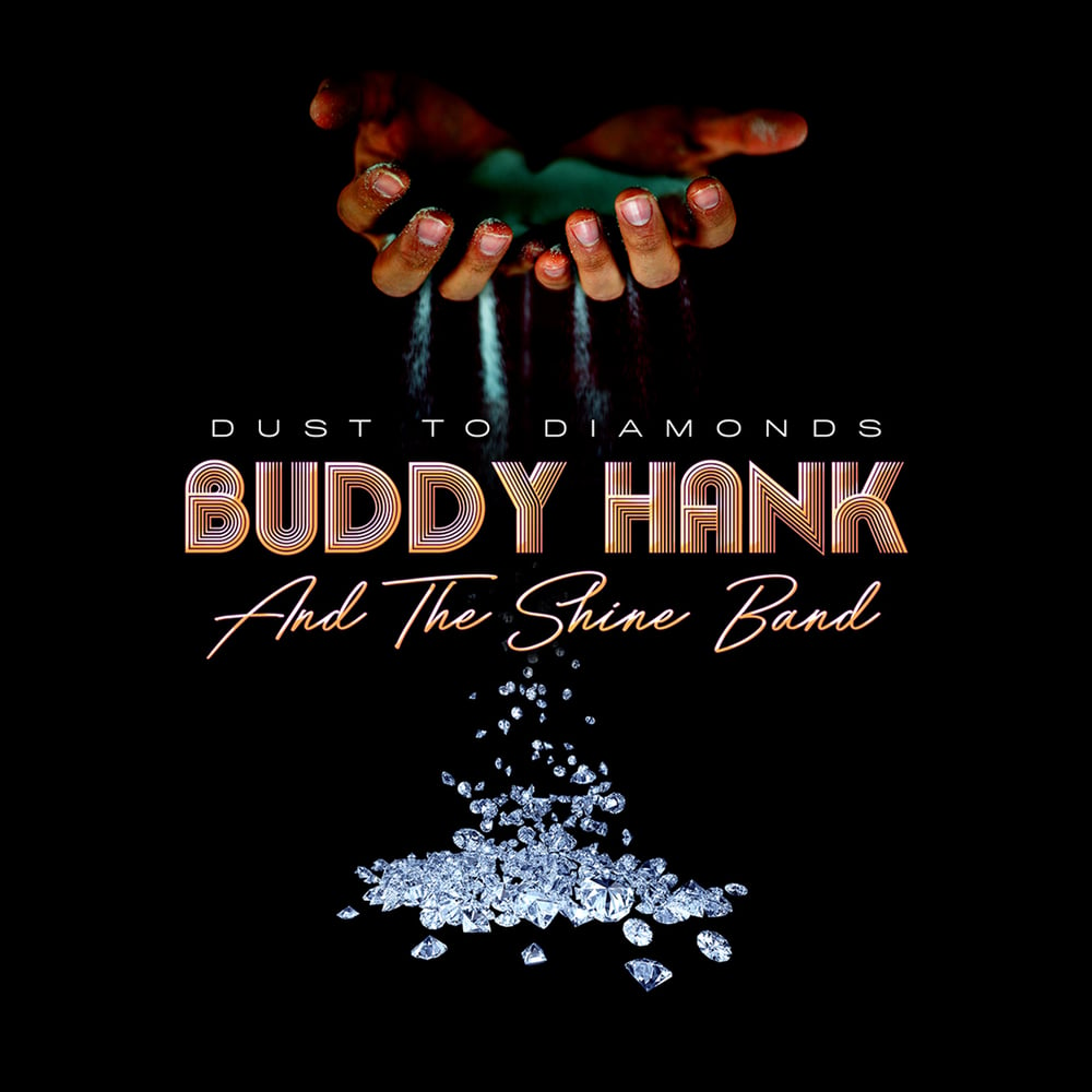 Buddy Hank & The Shine Band Dust to Diamonds Lp 