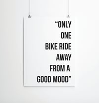 Only One Bike Ride Away From A Good Mood Cycling Print