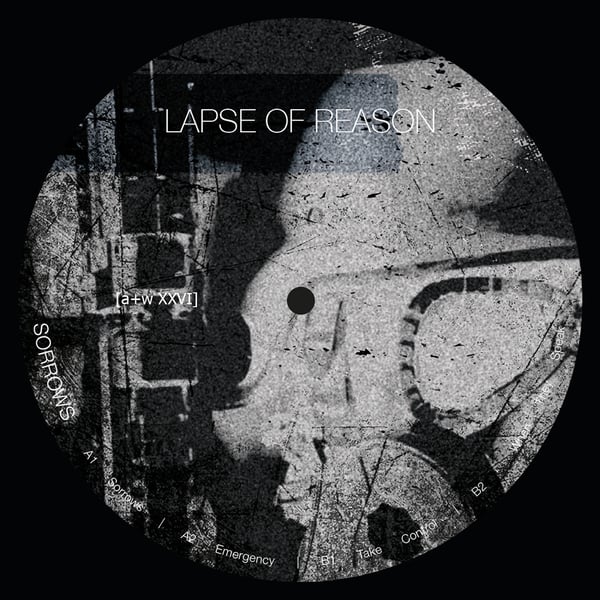 Image of [a+w XXVI] Lapse of Reason - Sorrows 12" 