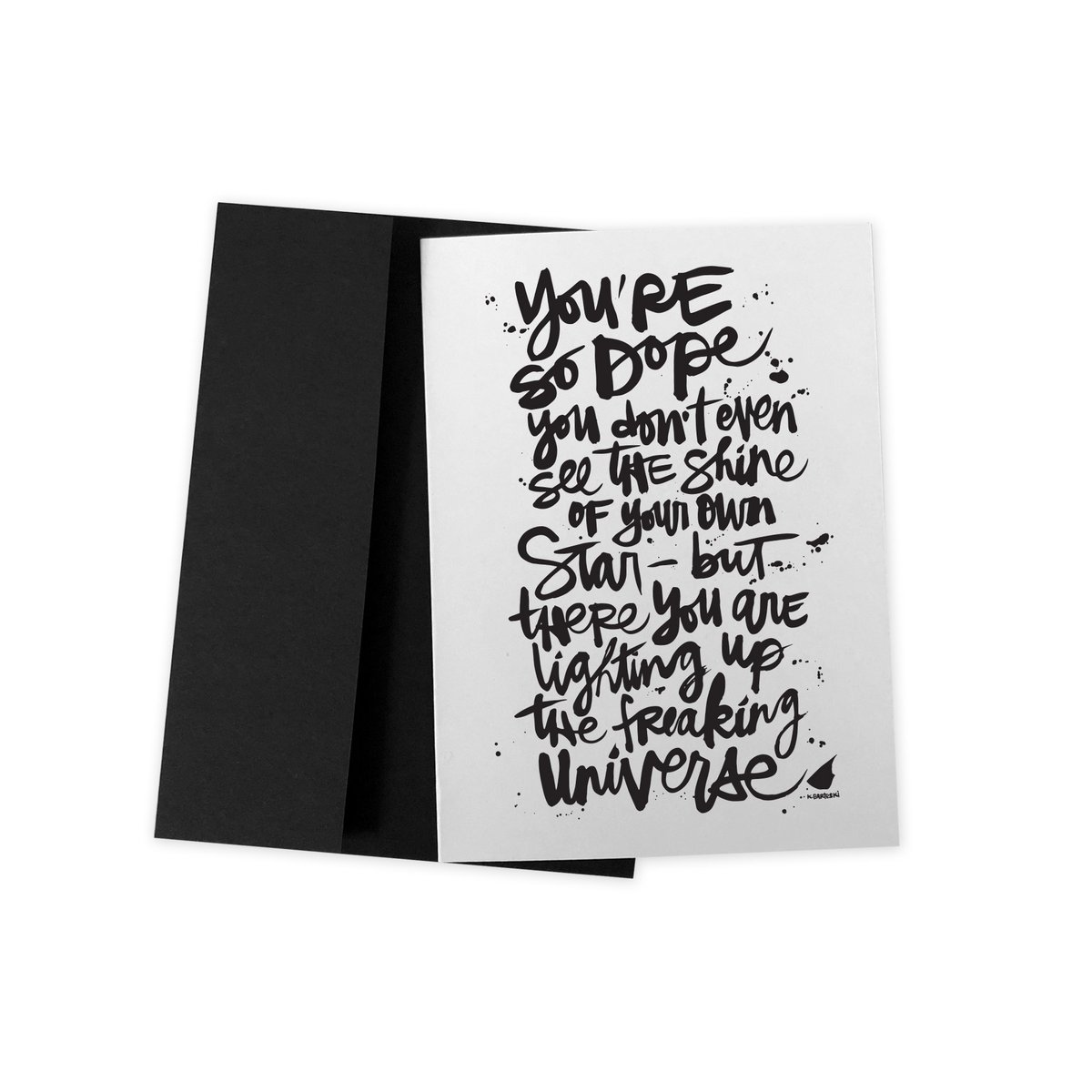 YOU'RE SO DOPE kbscript greeting card kalbarteski