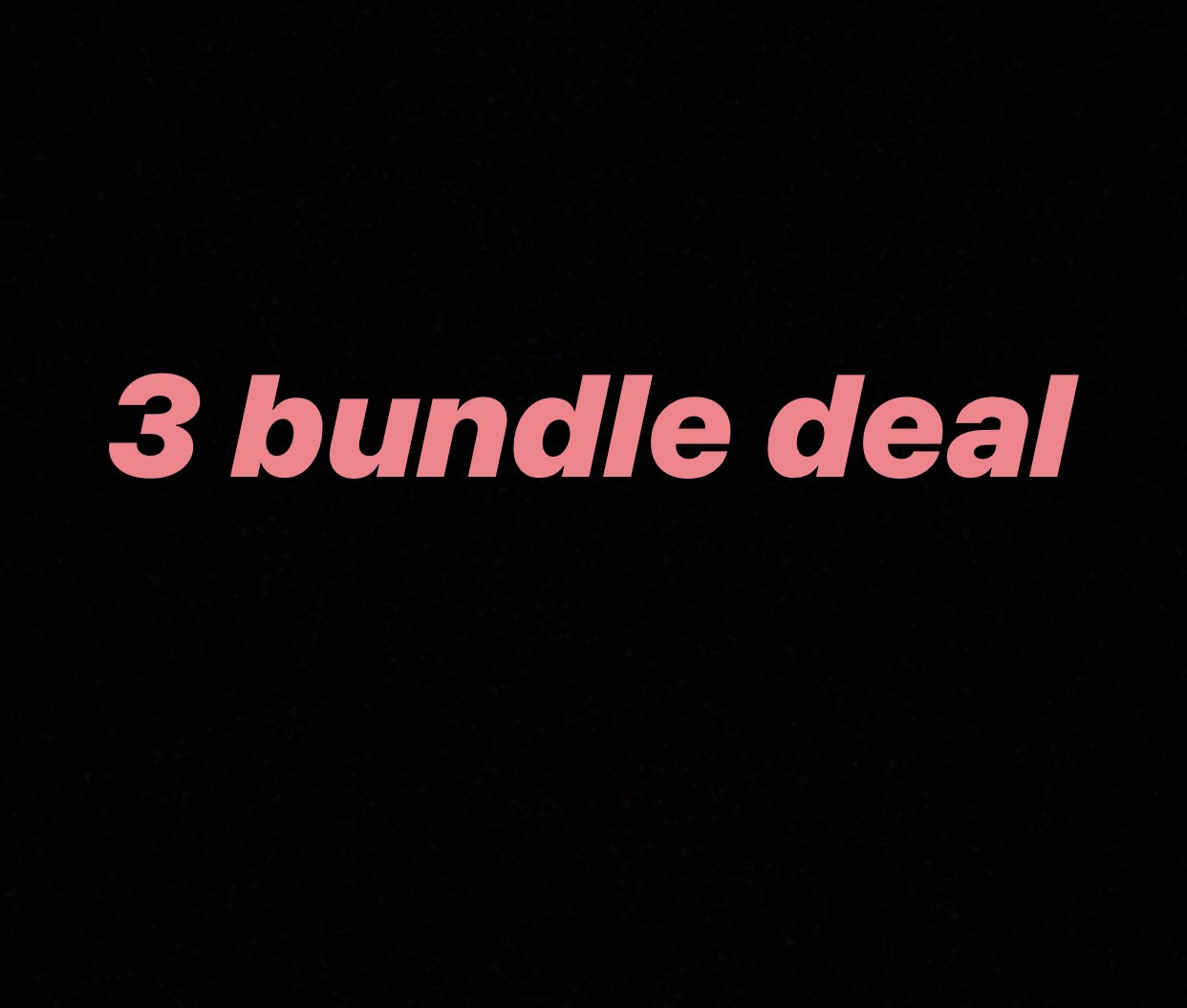Image of 3 Bundle Deal