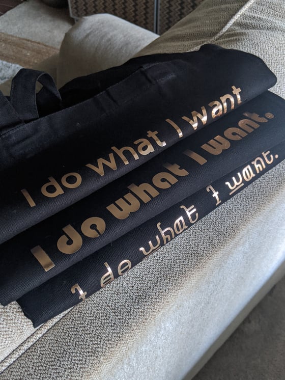 Image of "I do what I want" Tote