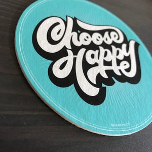 Image of Choose Happy Coaster