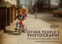 Other People's Photographs - The making of a very public artwork
