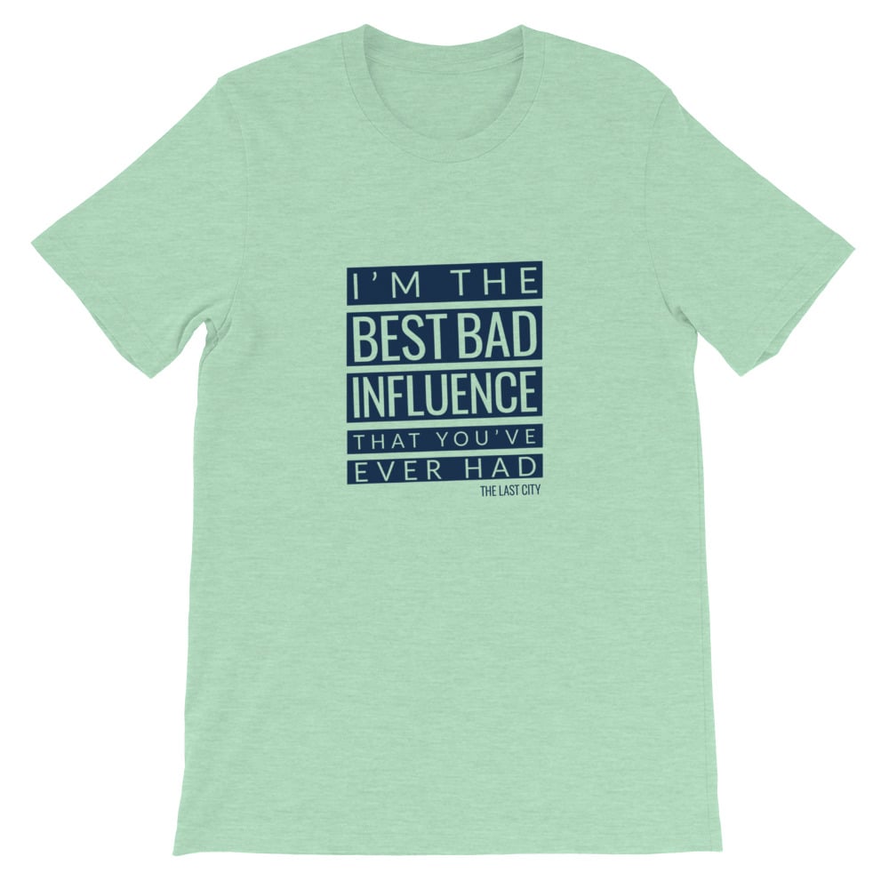 Image of Best Bad Influence Tee