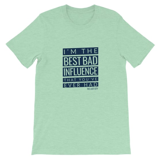 Image of Best Bad Influence Tee