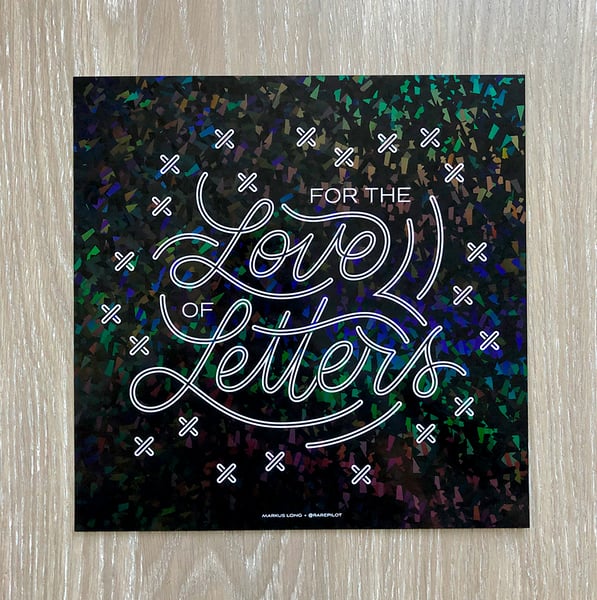 Image of For the Love of Letters (Black Holographic) Print