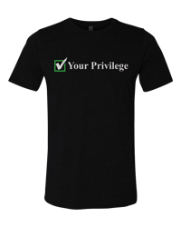 Check Your Privilege Tshirt
