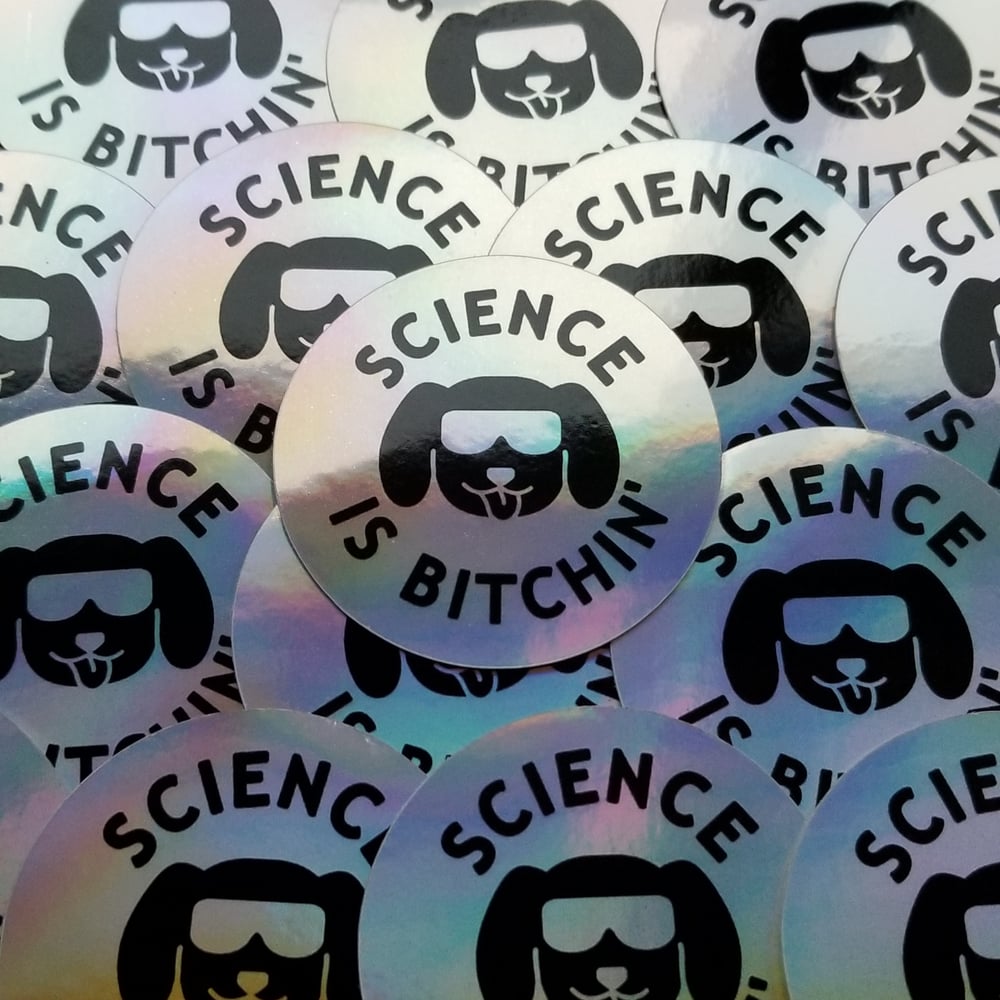 Image of Science is Bitchin' Sticker