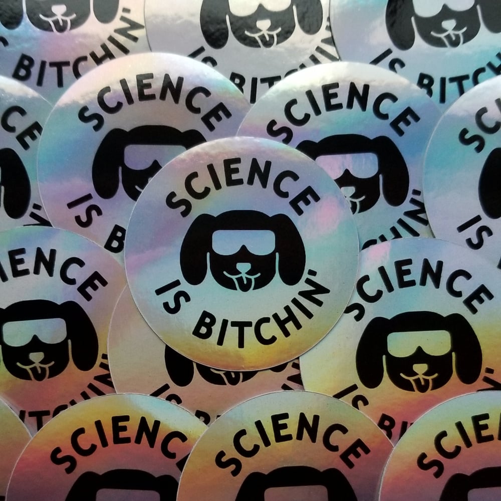 Science is Bitchin' Sticker