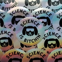 Image 1 of Science is Bitchin' Sticker