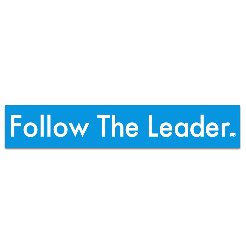 Image of Follow The Leader Type Sticker (Blue)