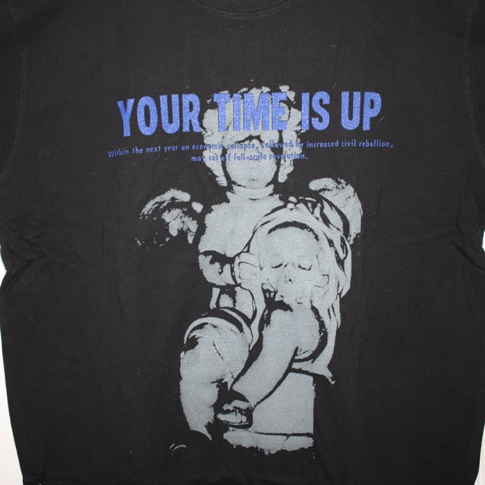 Image of 'YOUR TIME IS UP' T SHIRT