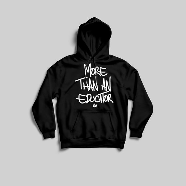 Image of MORE THAN AN EDUCATOR HOODIE
