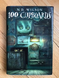 100 Cupboards (100 Cupboards #1) by N.D. Wilson