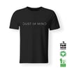 DUST IN MIND T shirt