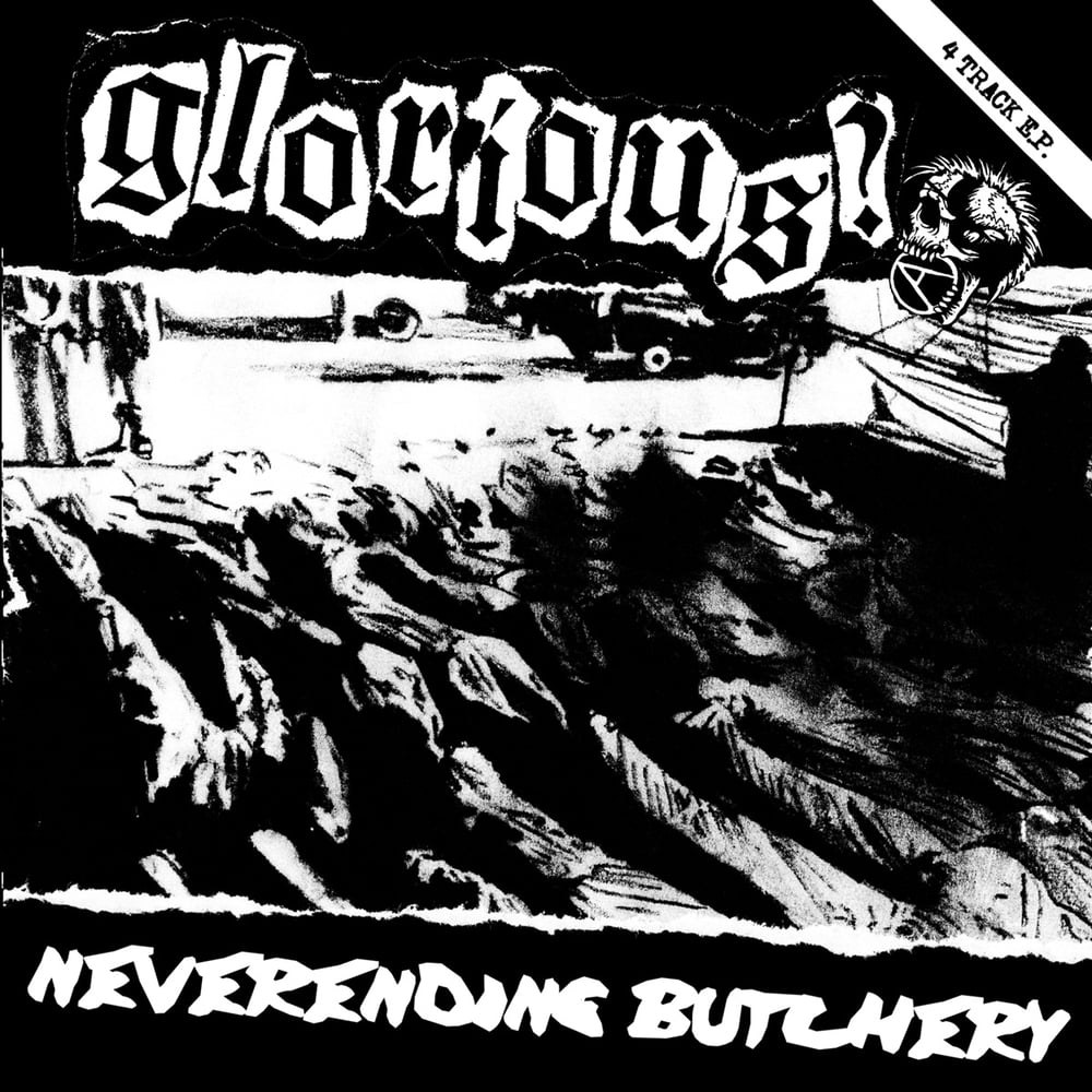 Image of GLORIOUS? "NEVERENDING BUTCHERY" 7" E.P.