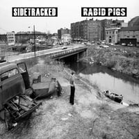 Sidetracked / Rabid Pigs "split" 7"