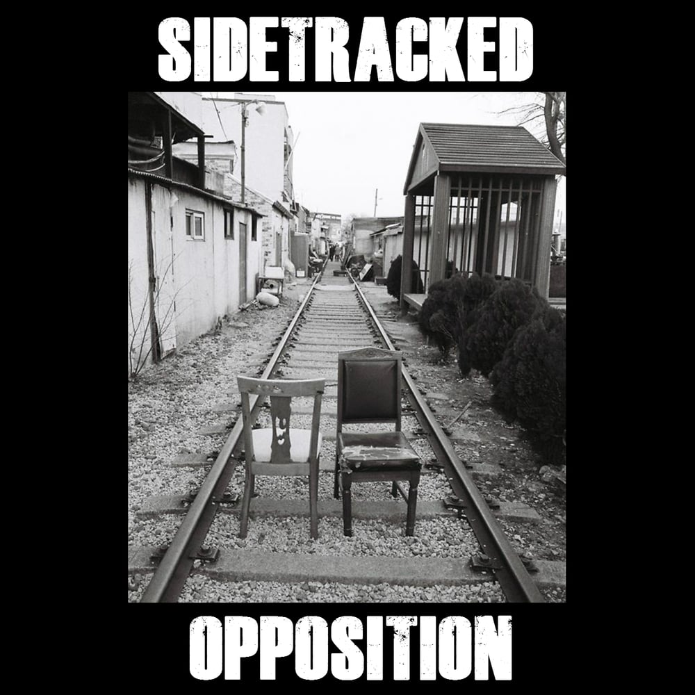 Image of Sidetracked- "Opposition" 7"