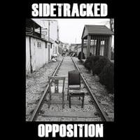 Sidetracked- "Opposition" 7"